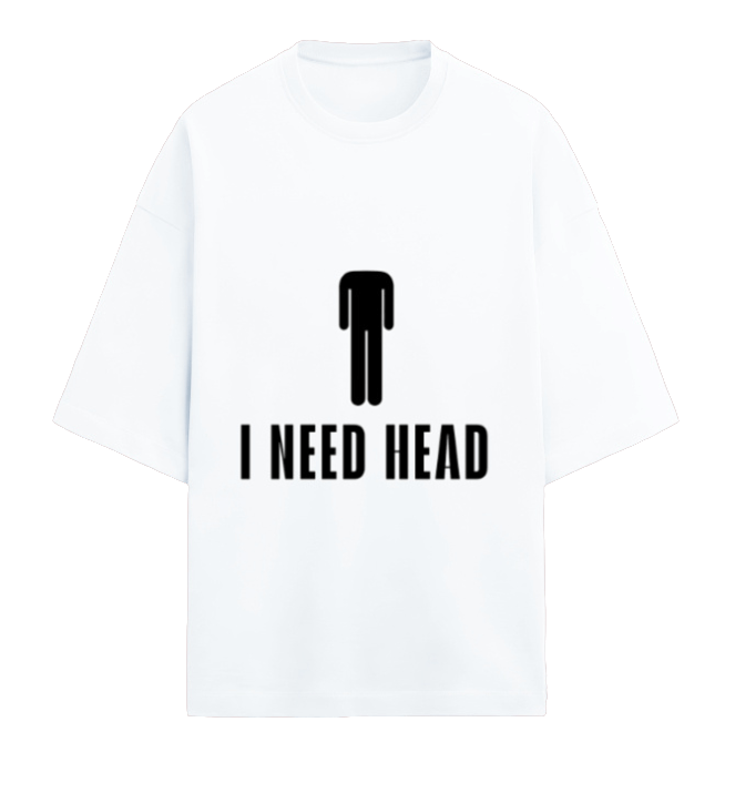I NEED HEAD
